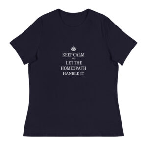 Keep Calm and Let the Homeopathy Handle It Women's Relaxed T-Shirt